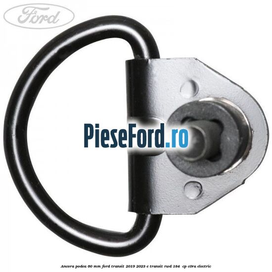 Ancora podea 60 mm Ford Transit 2019-2023 E-TRANSIT RWD 184  cp C0RA electric