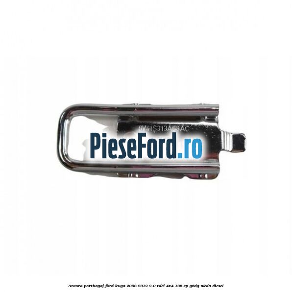 Ancora portbagaj Ford Kuga 2008-2012 2.0 TDCi 4x4 136 cp G6DG, UKDA diesel