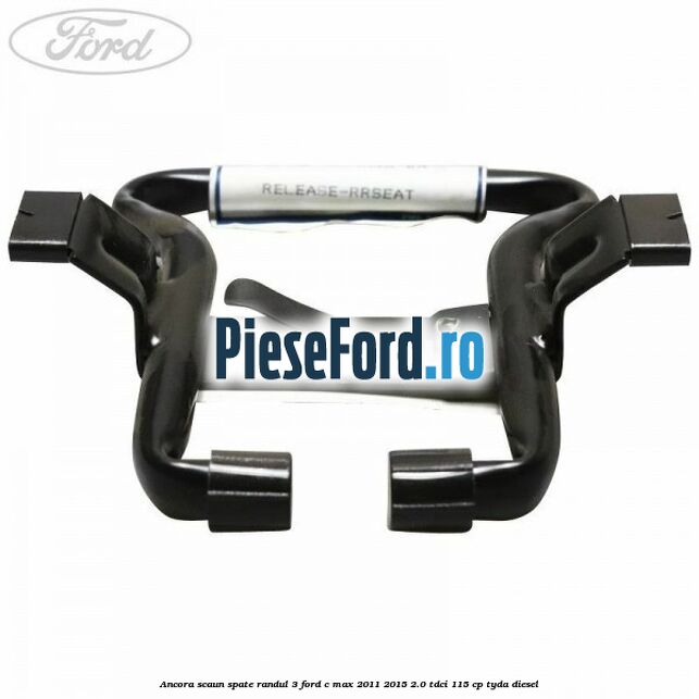 Ancora scaun spate randul 3 Ford C-Max 2011-2015 2.0 TDCi 115 cp TYDA diesel