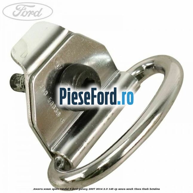 Ancora scaun spate randul 3 Ford Galaxy 2007-2014 2.0 145 cp AOWA, AOWB, TBWA, TBWB benzina