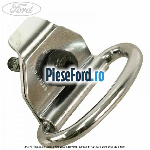 Ancora scaun spate randul 3 Ford Galaxy 2007-2014 2.0 TDCi 140 cp QXWA, QXWB, QXWC, UFWA diesel