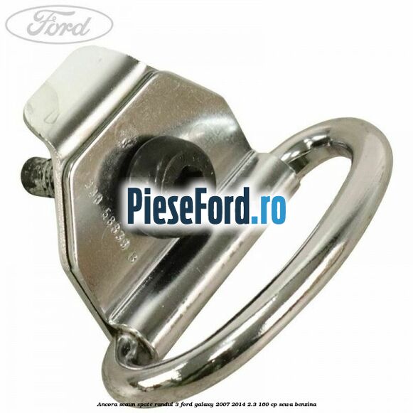 Ancora scaun spate randul 3 Ford Galaxy 2007-2014 2.3 160 cp SEWA benzina