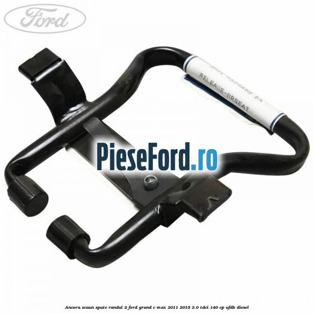 Ancora scaun spate randul 3 Ford Grand C-Max 2011-2015 2.0 TDCi 140 cp UFDB diesel