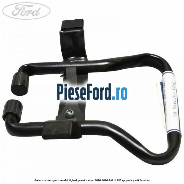 Ancora scaun spate randul 3 Ford Grand C-Max 2016-2020 1.6 Ti 125 cp PNDA, PNDD benzina