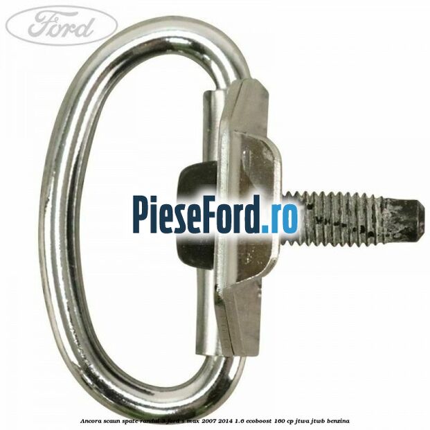 Ancora scaun spate randul 3 Ford S-Max 2007-2014 1.6 EcoBoost 160 cp JTWA, JTWB benzina