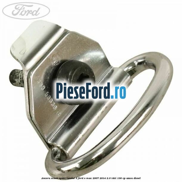 Ancora scaun spate randul 3 Ford S-Max 2007-2014 2.0 TDCi 130 cp Ancora scaun spate randul 3 Ford S-Max 2007-2014 2.0 TDCi 130 cp AZWA diesel