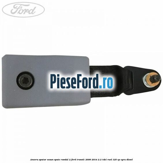 Ancora spatar scaun spate randul 2 Ford Transit 2006-2014 2.2 TDCi RWD 125 cp CYRA diesel