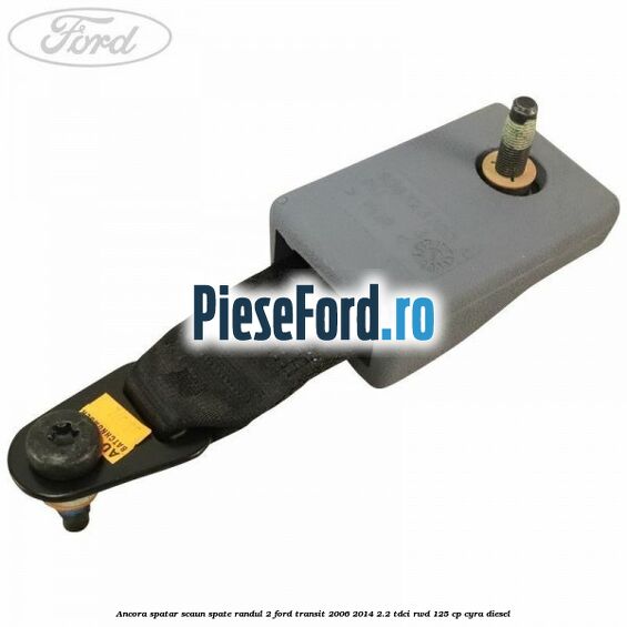 Ancora spatar scaun spate randul 2 Ford Transit 2006-2014 2.2 TDCi RWD 125 cp CYRA diesel