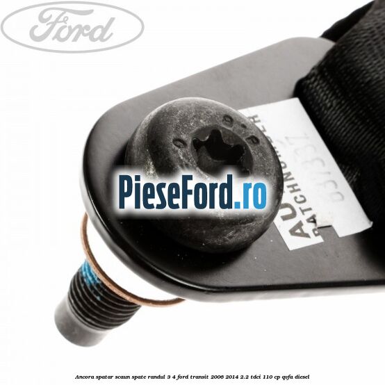 Ancora spatar scaun spate randul 3/4 Ford Transit 2006-2014 2.2 TDCi 110 cp QVFA diesel