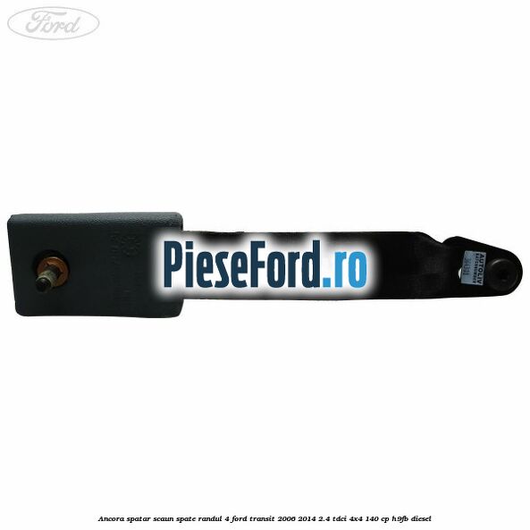 Ancora spatar scaun spate randul 4 Ford Transit 2006-2014 2.4 TDCi 4x4 140 cp Ancora spatar scaun spate randul 4 Ford Transit 2006-2014 2.4 TDCi 4x4 140 cp H9FB diesel