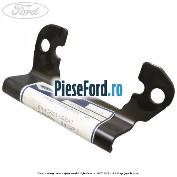 Ancora stanga scaun spate randul 2 Ford C-Max 2007-2011 1.8 122 cp QQDC benzina