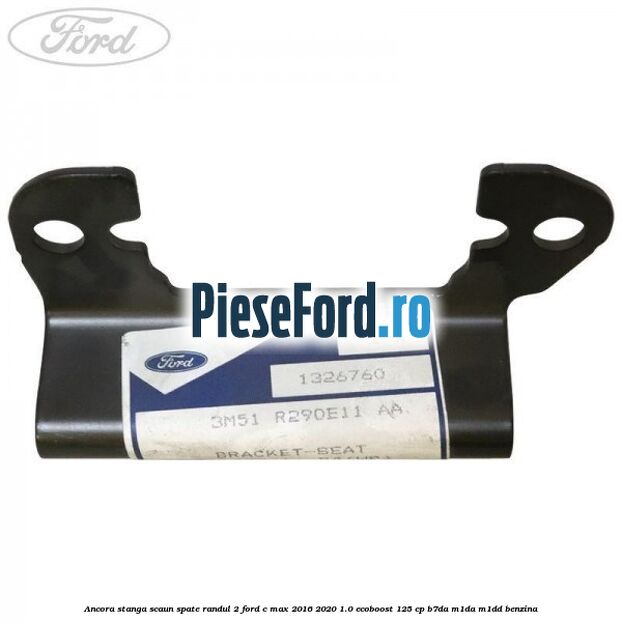 Ancora stanga scaun spate randul 2 Ford C-Max 2016-2020 1.0 EcoBoost 125 cp B7DA, M1DA, M1DD benzina