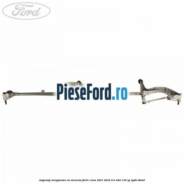 Angrenaj stergatoare cu motoras Ford C-Max 2011-2015 2.0 TDCi 115 cp Angrenaj stergatoare cu motoras Ford C-Max 2011-2015 2.0 TDCi 115 cp TYDA diesel