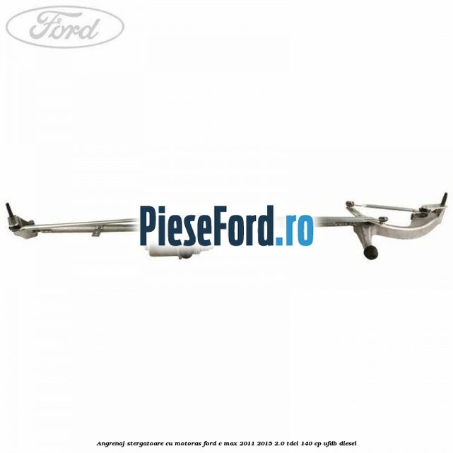 Angrenaj stergatoare cu motoras Ford C-Max 2011-2015 2.0 TDCi 140 cp Angrenaj stergatoare cu motoras Ford C-Max 2011-2015 2.0 TDCi 140 cp UFDB diesel