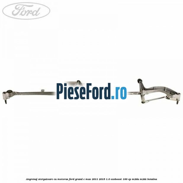 Angrenaj stergatoare cu motoras Ford Grand C-Max 2011-2015 1.0 EcoBoost 100 cp M2DA, M2DC benzina