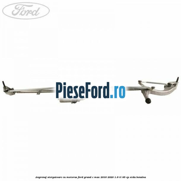 Angrenaj stergatoare cu motoras Ford Grand C-Max 2016-2020 1.6 Ti 85 cp XTDA benzina