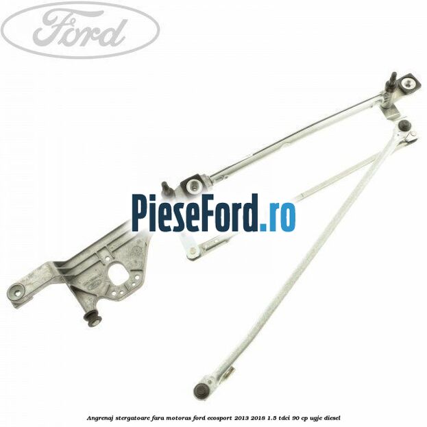 Angrenaj stergatoare fara motoras Ford EcoSport 2013-2018 1.5 TDCi 90 cp UGJE diesel