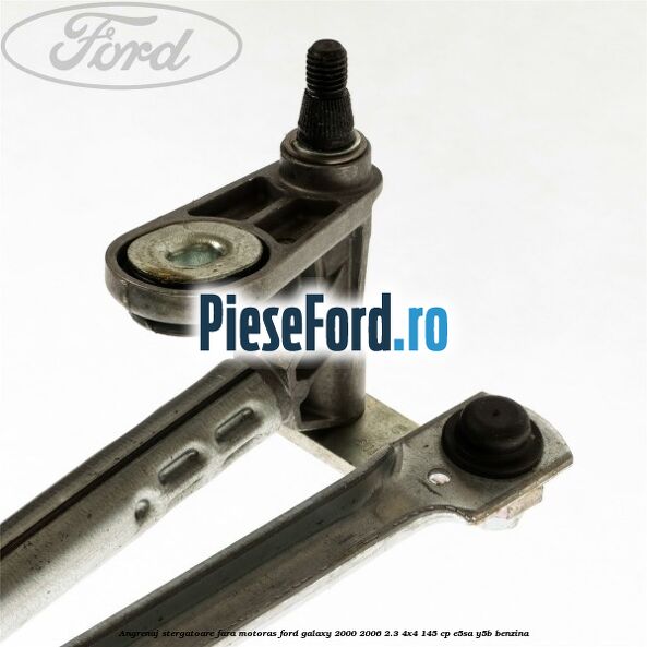 Angrenaj stergatoare fara motoras Ford Galaxy 2000-2006 2.3 4x4 145 cp E5SA, Y5B benzina