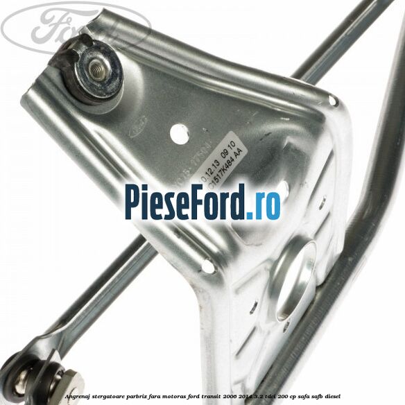 Angrenaj stergatoare parbriz, fara motoras Ford Transit 2006-2014 3.2 TDCi 200 cp SAFA, SAFB diesel