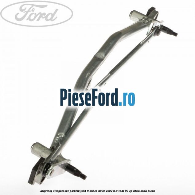 Angrenaj stergatoare parbriz Ford Mondeo 2000-2007 2.0 TDDI 90 cp D5BA, SDBA diesel