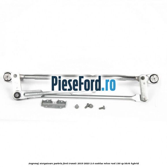 Angrenaj stergatoare parbriz Ford Transit 2019-2023 2.0 EcoBlue mHEV RWD 130 cp BKRB Hybrid