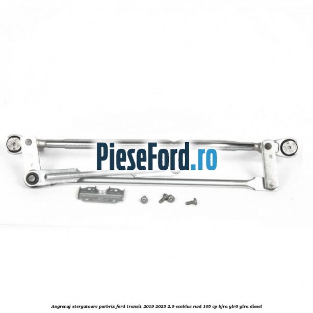Angrenaj stergatoare parbriz Ford Transit 2019-2023 2.0 EcoBlue RWD 105 cp BJRA, YLR6, YLRA diesel