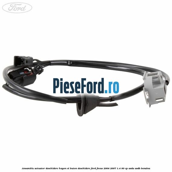 Ansamblu actuator deschidere hayon si buton deschidere Ford Focus 2004-2007 1.4 80 cp Ansamblu actuator deschidere hayon si buton deschidere Ford Focus 2004-2007 1.4 80 cp ASDA, ASDB benzina