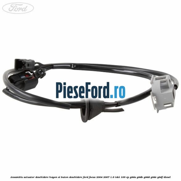 Ansamblu actuator deschidere hayon si buton deschidere Ford Focus 2004-2007 1.6 TDCi 109 cp Ansamblu actuator deschidere hayon si buton deschidere Ford Focus 2004-2007 1.6 TDCi 109 cp G8DA, G8DB, G8DD, G8DE, G8DF diesel