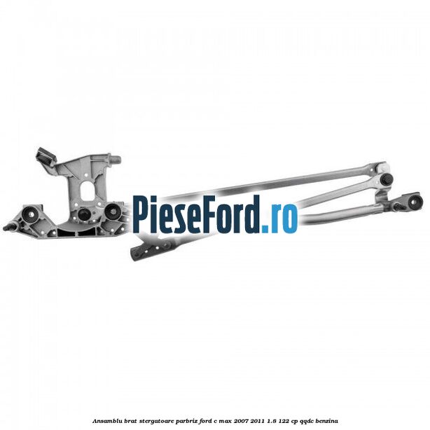 Ansamblu brat stergatoare parbriz Ford C-Max 2007-2011 1.8 122 cp QQDC benzina