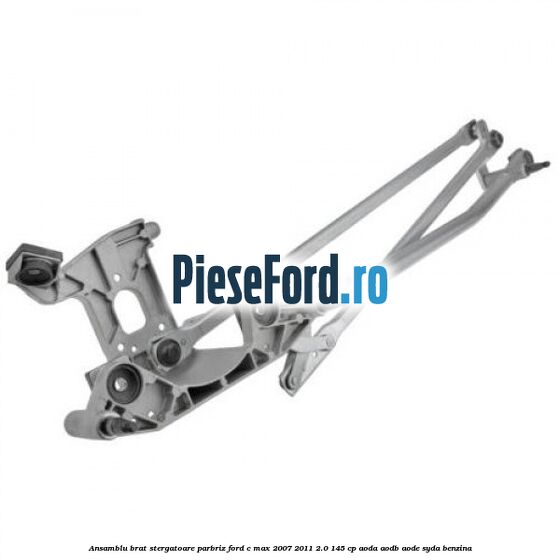 Ansamblu brat stergatoare parbriz Ford C-Max 2007-2011 2.0 145 cp AODA, AODB, AODE, SYDA benzina
