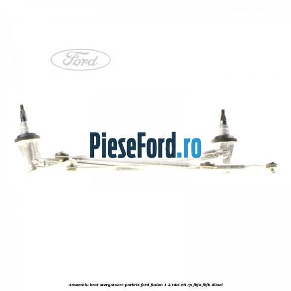 Ansamblu brat stergatoare parbriz Ford Fusion 1.4 TDCi 68 cp Ansamblu brat stergatoare parbriz Ford Fusion 1.4 TDCi 68 cp F6JA, F6JB diesel