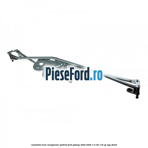 Ansamblu brat stergatoare parbriz Ford Galaxy 2000-2006 1.9 TDI 115 cp AUY diesel