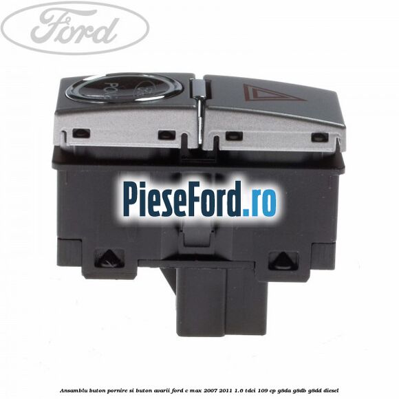 Ansamblu buton pornire si buton avarii Ford C-Max 2007-2011 1.6 TDCi 109 cp G8DA, G8DB, G8DD diesel