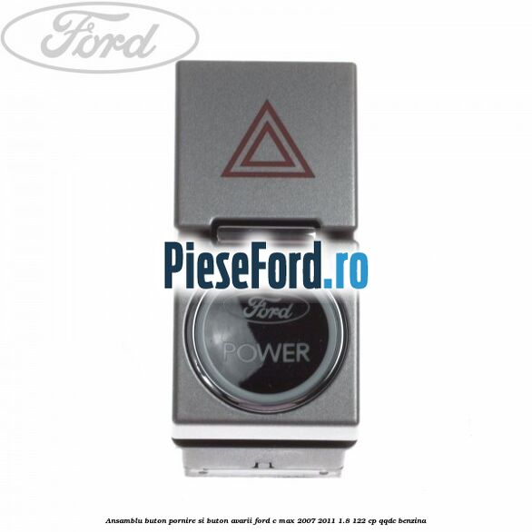 Ansamblu buton pornire si buton avarii Ford C-Max 2007-2011 1.8 122 cp QQDC benzina