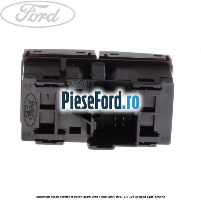 Ansamblu buton pornire si buton avarii Ford C-Max 2007-2011 1.8 125 cp QQDA, QQDB benzina