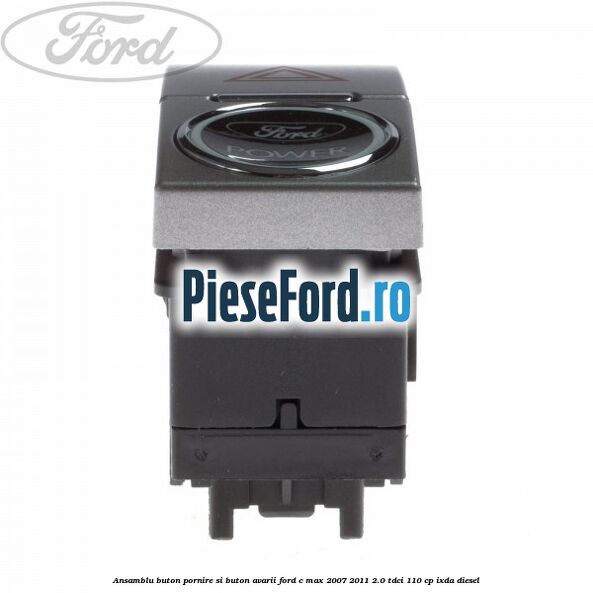 Ansamblu buton pornire si buton avarii Ford C-Max 2007-2011 2.0 TDCi 110 cp Ansamblu buton pornire si buton avarii Ford C-Max 2007-2011 2.0 TDCi 110 cp IXDA diesel