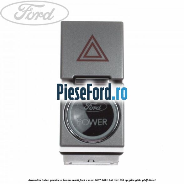 Ansamblu buton pornire si buton avarii Ford C-Max 2007-2011 2.0 TDCi 133 cp G6DC, G6DE, G6DF diesel