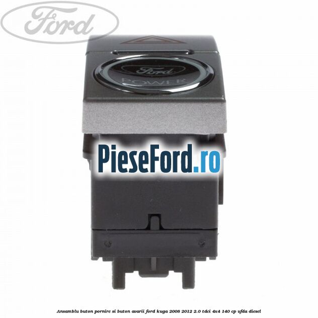 Ansamblu buton pornire si buton avarii Ford Kuga 2008-2012 2.0 TDCI 4x4 140 cp UFDA diesel