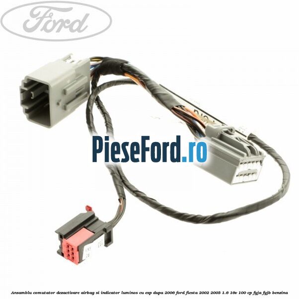 Ansamblu comutator dezactivare airbag si indicator luminos, cu ESP, dupa 2006 Ford Fiesta 2002-2005 1.6 16V 100 cp FYJA, FYJB benzina