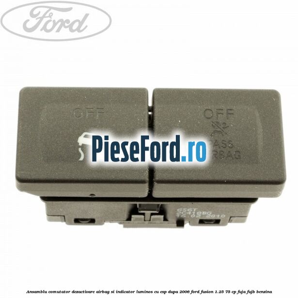 Ansamblu comutator dezactivare airbag si indicator luminos, cu ESP, dupa 2006 Ford Fusion 1.25 75 cp FUJA, FUJB benzina