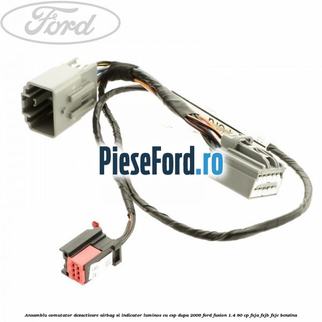 Ansamblu comutator dezactivare airbag si indicator luminos, cu ESP, dupa 2006 Ford Fusion 1.4 80 cp Ansamblu comutator dezactivare airbag si indicator luminos, cu ESP, dupa 2006 Ford Fusion 1.4 80 cp FXJA, FXJB, FXJC benzina