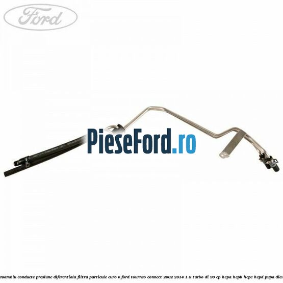 Ansamblu conducte presiune diferentiala filtru particule euro V Ford Tourneo Connect 2002-2014 1.8 Turbo Di 90 cp HCPA, HCPB, HCPC, HCPD, P9PA diesel