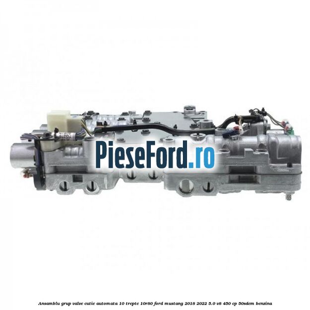 Ansamblu grup valve cutie automata 10 trepte 10R80 Ford Mustang 2018-2022 5.0 V8 450 cp 50SDEM benzina