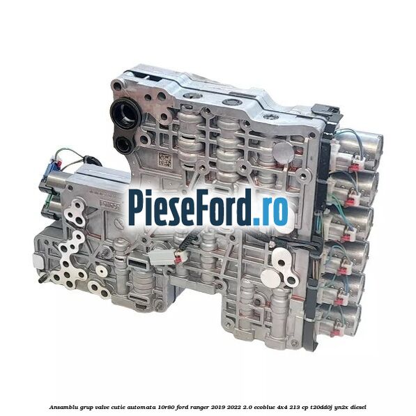Ansamblu grup valve cutie automata 10R80 Ford Ranger 2019-2022 2.0 EcoBlue 4x4 213 cp T20DD0J, YN2X diesel