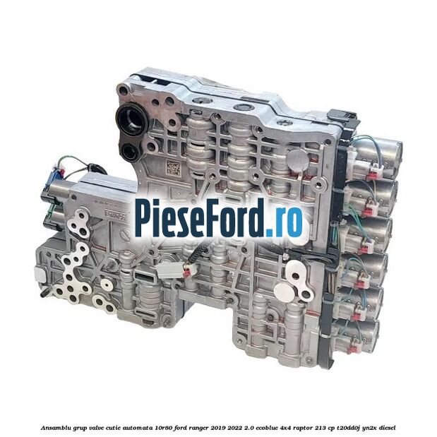 Ansamblu grup valve cutie automata 10R80 Ford Ranger 2019-2022 2.0 EcoBlue 4x4 Raptor 213 cp T20DD0J, YN2X diesel