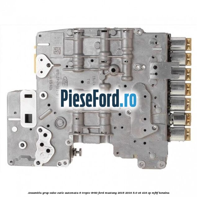 Ansamblu grup valve cutie automata 6 trepte 6R80 Ford Mustang 2015-2018 5.0 V8 418 cp MF8F benzina