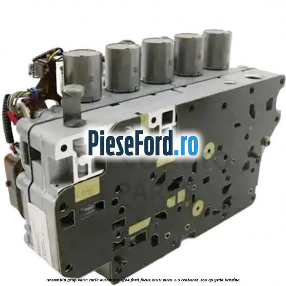 Ansamblu grup valve cutie automata 8F24 Ford Focus 2019-2023 1.5 EcoBoost 150 cp YZDA benzina