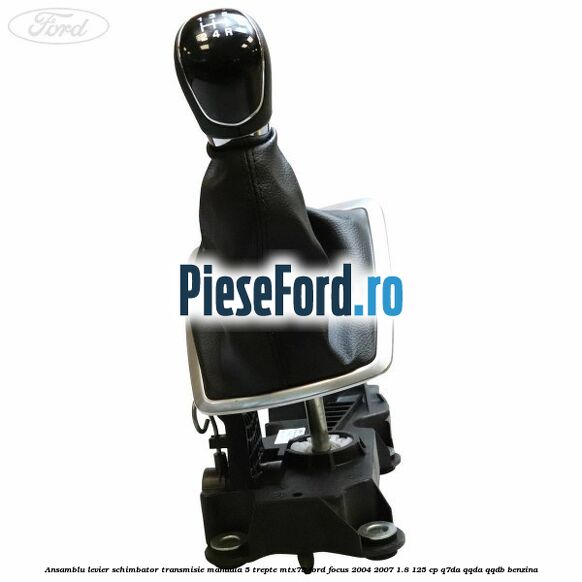 Ansamblu levier schimbator transmisie manuala 5 trepte MTX75 Ford Focus 2004-2007 1.8 125 cp Q7DA, QQDA, QQDB benzina