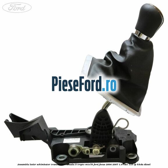 Ansamblu levier schimbator transmisie manuala 5 trepte MTX75 Ford Focus 2004-2007 1.8 TDCi 115 cp KKDA diesel