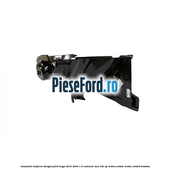 Ansamblu lonjeron dreapta Ford Kuga 2013-2016 1.5 EcoBoost 4x4 182 cp M9MA, M9MB, M9MC, M9MD benzina
